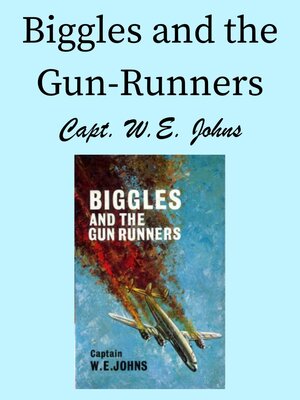 cover image of Biggles and the Gun-Runners